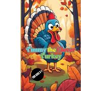 Timmy the Clever Turkey.: A Thanksgiving Adventure to Remember.