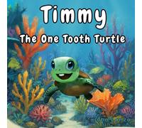 Timmy the One Tooth Turtle