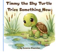 Timmy the Shy Turtle Tries Something New