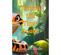 Timmy the Tiger Snake (Little book of short stories)