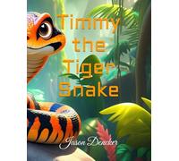 Timmy the Tiger Snake (Little book of short stories)