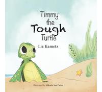 Timmy The Tough Turtle: A Children's Book for Emotional Resilience (Mindfulness & Positivity)