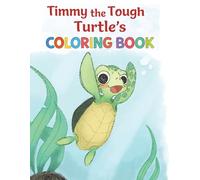 Timmy the Tough Turtle Coloring Book: For Feelings & Emotional Resilience in Children (Mindfulness & Positivity)