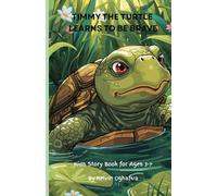 TIMMY THE TURTLE LEARNS TO BE BRAVE STORY BOOK FOR AGES 3-7 (Animal Adventures Story Book for Kids (Ages 3-7))