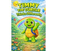 Timmy the Turtle Thinks Differently: Educational book for autism awareness