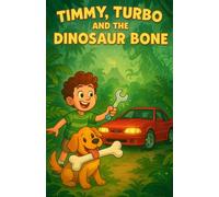 Timmy, Turbo and the Dinosaur Bone (The Adventures of Timmy and his dog Turbo)