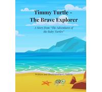 Timmy Turtle - The Brave Explorer: A Story from "The Adventures of the Baby Turtles"
