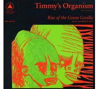 Timmy'S Organism - Rise Of The Green Gorilla