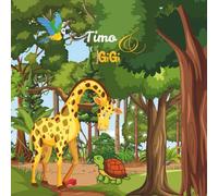 Timo and Gigi: An Honest Tortoise and a Giraffe-A Short story