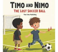 Timo and Nimo: The Lost Soccer Ball - A Children's Story About Honesty & Integrity: Short Moral Stories for Preschool Kids, 5 Min Bedtime Stories for ... Nimo: Short Moral Stories for Kids Ages 3-7)