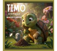 TIMO: La tortuga que aprendió a esperar: 2 (¿Soy como ellos?)