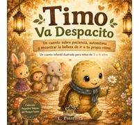 Timo la Tortuga Va Despacito: Un cuento infantil ilustrado sobre paciencia, autoestima y encontrar la belleza de ir a tu propio ritmo | Libro ... a 6 años (Pequeños Valores del Bosque Suave)
