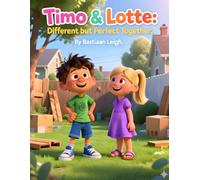 Timo & Lotte: Different but Perfect Together: A Heartwarming ADHD Story About Friendship, Big Feelings, and Understanding Each Other