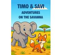Timo & Savi: Adventures on the Savanna - Coloring Book for Kids Ages 3-5: Fun Animal Friends Coloring Pages with Educational Facts About Safari Wildlife for Toddlers and Preschoolers