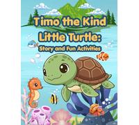 Timo the Kind Little Turtle: Story and Fun Activities