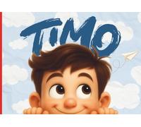 Timo Viaggia Così: Fiabe illustrate della buonanotte per bambini dai 3 ai 6 anni - Storie dolci per crescere, immaginare e sognare