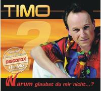 Timo - Warum Glaubst du Mir Nicht. [Import]