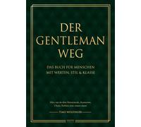 Timo Wolfinger Der Gentleman Weg: Das Buch für Menschen mit Werten (Tapa blanda)