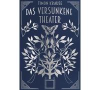 Timon Krause Das Versunkene Theater: Magical Realism Roman - träum d (Tapa dura)