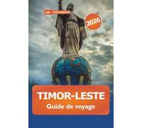Timor-Leste Guide de voyage 2026: Explorez le joyau caché de l'Asie du Sud-Est, les plages magnifiques, les conseils essentiels, l'histoire et la culture de l'île