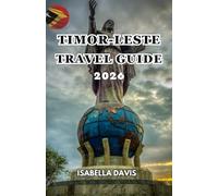 TIMOR-LESTE TRAVEL GUIDE 2026