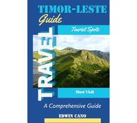 Timor-Leste Travel Guide: A Comprehensive Guide (Southeast Asia Travel Guides)
