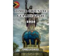 TIMOR ORIENTAL GUÍA DE VIAJE 2026