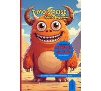 Timos Reise nach Ägypten, Malbuch für Kinder, Lernfaktor, Lernbuch für Motorik, Vorlesebuch: Malbuch für Kinder ein Buch für Abenteurer Lerne von der Welt und ihren Schönsten Seiten.