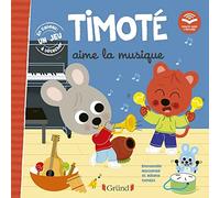 Timoté aime la musique (Écoute aussi l'histoire) | Emmanuelle Massonaud, Mélanie Combes