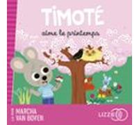 Timoté aime le printemps
