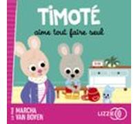 Timoté aime tout faire tout seul