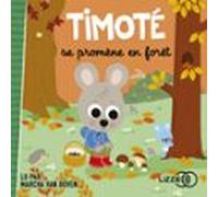 Timoté se promène en forêt