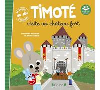 Timoté visite un château fort: Avec un jeu à détacher