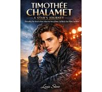 Timothée Chalamet: Biography, Films & Fan Guide: Everything you Need to Know About the Star of Dune, call me by your name, and more