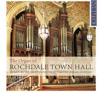 Timothy Byram-Wigfield – The Organ Of Rochdale Town Hall (Overture Transcriptions Vol Ii) – NAXOS