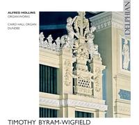 Timothy Byram-Wigfield - Alfred Hollins: Organ Works