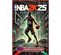 Timothy C. Diaz NBA 2K25 Complete Guide and Walkthrough (Tapa blanda)