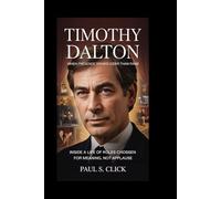 Timothy Dalton: When Presence Speaks Louder Than Fame: Inside a Life of Roles Chosen for Meaning, Not Applause