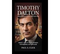 Timothy Dalton: When Presence Speaks Louder Than Fame: Inside a Life of Roles Chosen for Meaning, Not Applause
