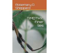 Timothy: Finer lies (The Life of Timothy - a charming, deadly liar.)