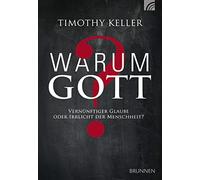 Timothy Keller F Warum Gott?: Vernünftiger Glaube oder Irrlicht de (Tapa blanda)