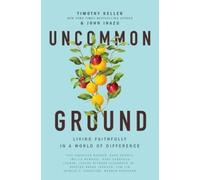 Timothy Keller John Inazu Uncommon Ground (Tapa blanda)