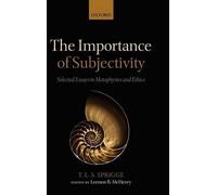 Timothy L. S. Sprigge The Importance of Subjectivity (Tapa dura)