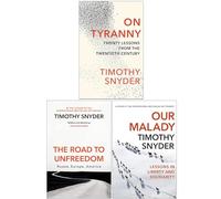 Timothy Snyder 3 Books Collection Set (On Tyranny, The Road to Unfreedom, Our Malady)