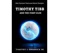 Timothy Tibb and the First Clue: Epic Fantasy Thriller Series Prequel