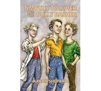 Timothy Tolliver and the Bully Basher