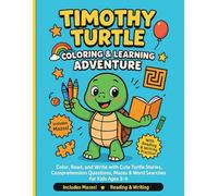 Timothy Turtle Coloring & Learning Adventure: Color, Read, and Write with Cute Turtle Stories, Comprehension Questions, Mazes & Word Searches for Kids Ages 3-6 (Timothy Turtle Learns & Plays Series)