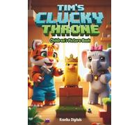 Tim's Clucky Throne: Children's Picture Book with Coloring & Fun Games - Poems, "Would You Rather" silly questions & more (Once Upon a Giggle)
