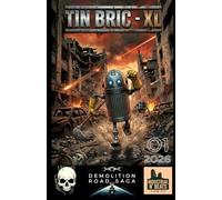 Tin Bric - XL: Certified for the Apocalypse (Demolition Road Saga: Tin Bric - XL)
