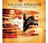 Tin Foil Phoenix - Living in the Shadow of the...
